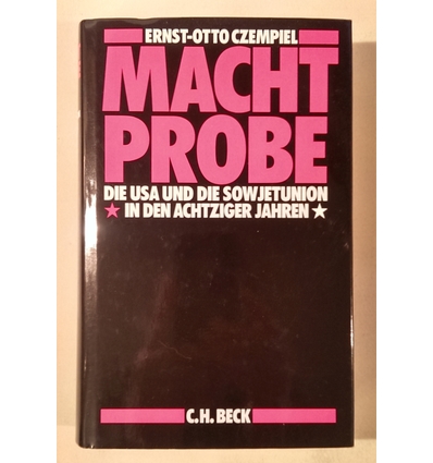 Czempiel, Ernst-Otto: Machtprobe. Die USA und die Sowjetunion in den achtziger Jahren. ...