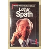 Filmer, Werner  und Schwan, Heribert: Lothar Späth. ...